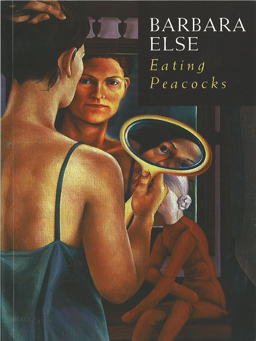 Title details for Eating Peacocks by Barbara Else - Available
